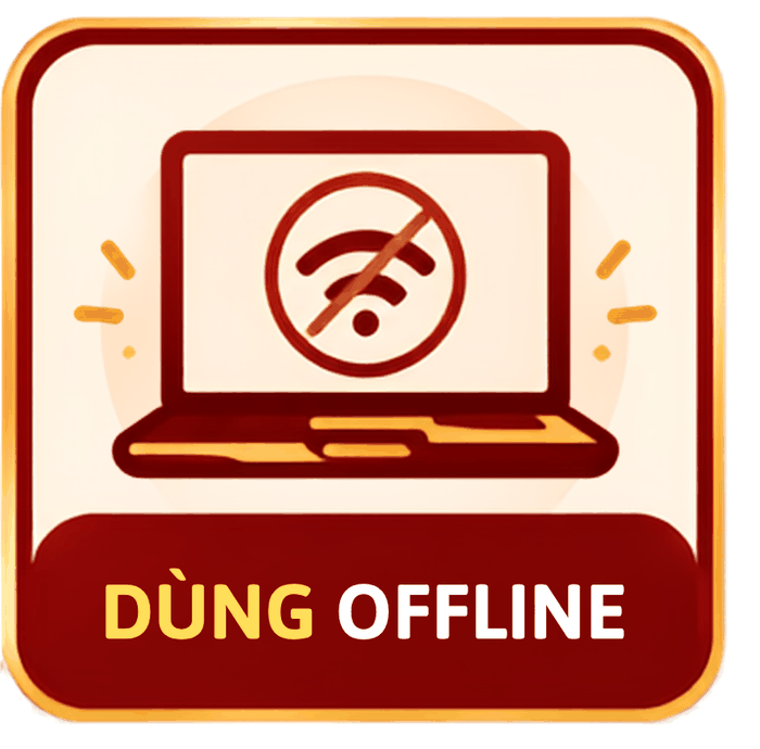 Sử dụng hoàn toàn offline, không cần Internet